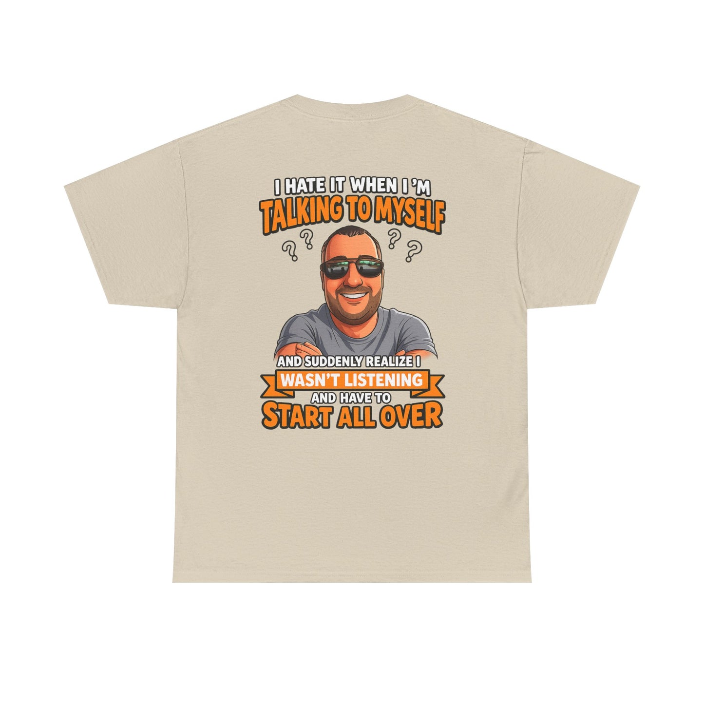 Funny Talking to Myself T-Shirt — 'I Hate It When I'm Talking to Myself… Wasn’t Listening' Graphic Tee