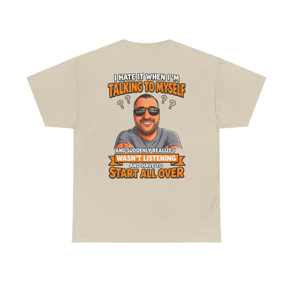 Funny Talking to Myself T-Shirt — 'I Hate It When I'm Talking to Myself… Wasn’t Listening' Graphic Tee