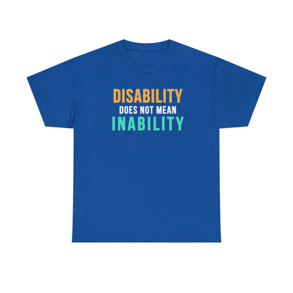 Disability Does Not Mean Inability T-Shirt — Inspirational Disability Awareness Tee