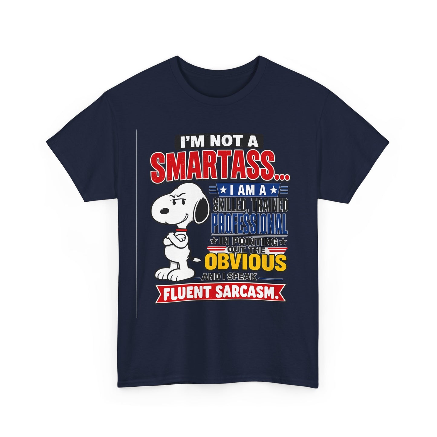 Sarcastic Snoopy Tee — "I’m Not a Smartass... I Speak Fluent Sarcasm" Graphic T-Shirt