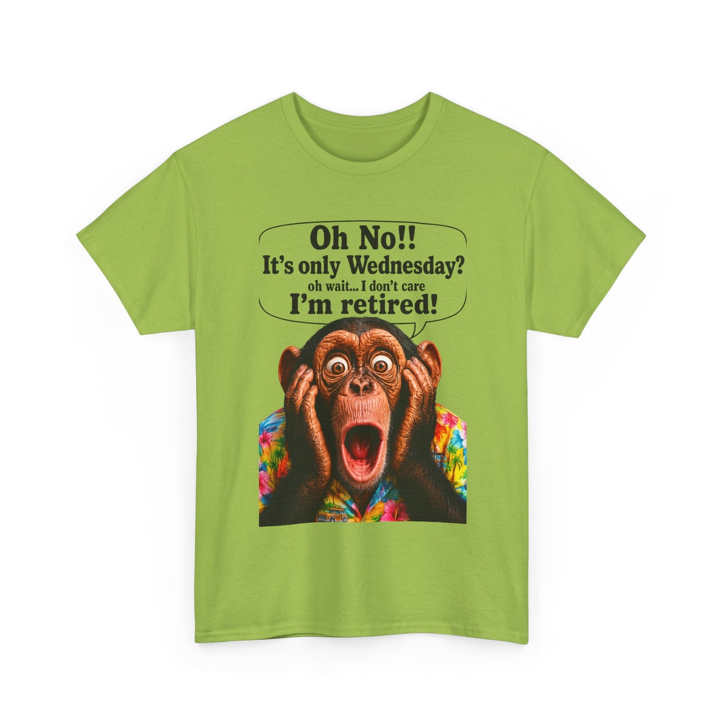 Retired & Loving It T‑Shirt — Funny Monkey "Oh No!! It’s only Wednesday? I’m retired!" Retirement Tee