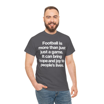 Football Is More Than Just a Game T-Shirt – Inspirational Soccer Quote Tee