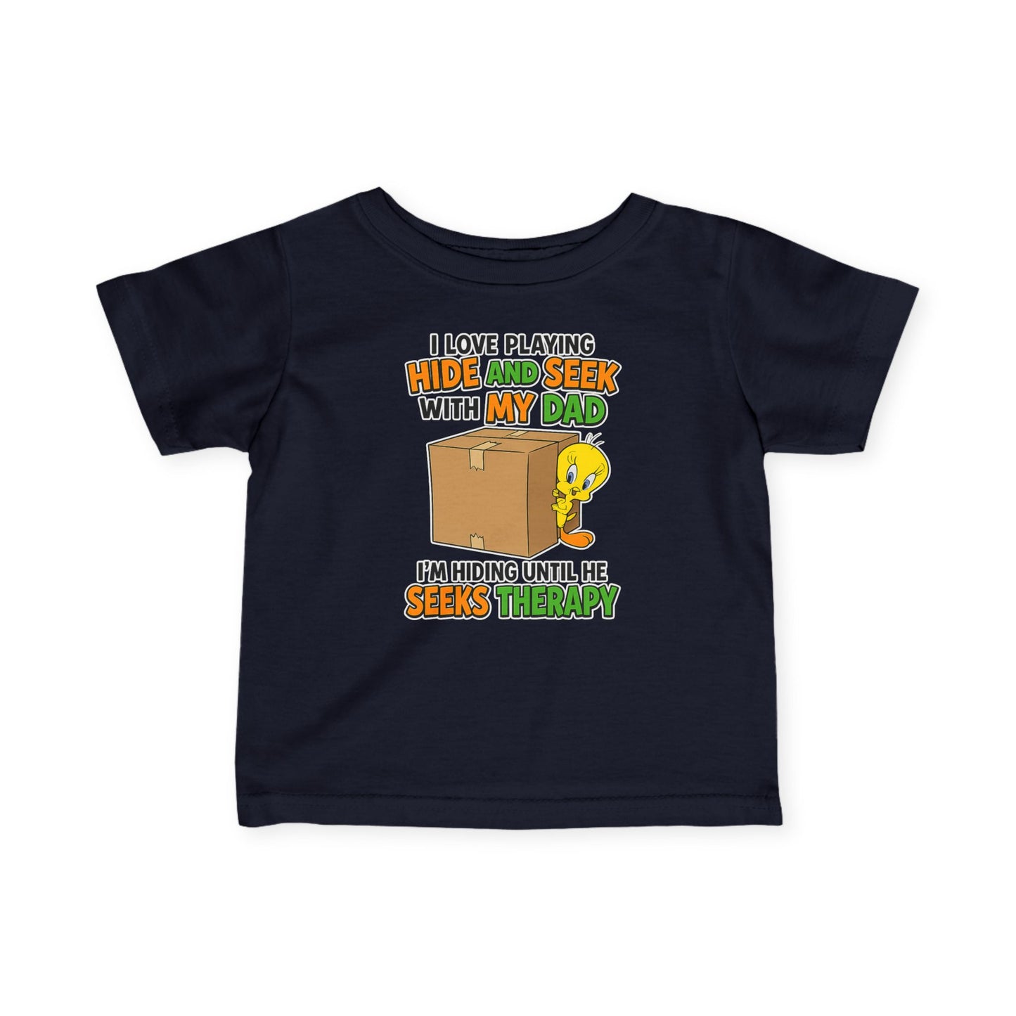 Infant Tee - "I Love Playing Hide and Seek with My Dad" Funny Baby Shirt (I'm Hiding Until He Seeks Therapy)