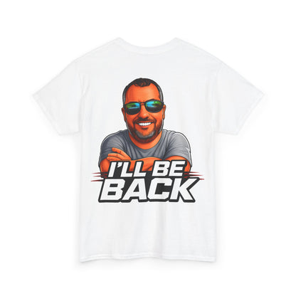 Graphic Tee — "I'll Be Back" Funny Portrait T‑Shirt