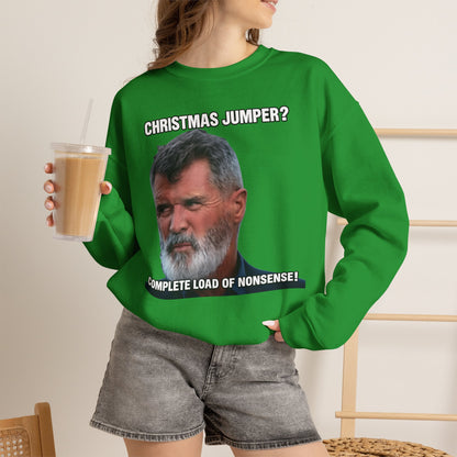 Roy Keane Christmas Jumper? Complete Load of Nonsense Sweatshirt