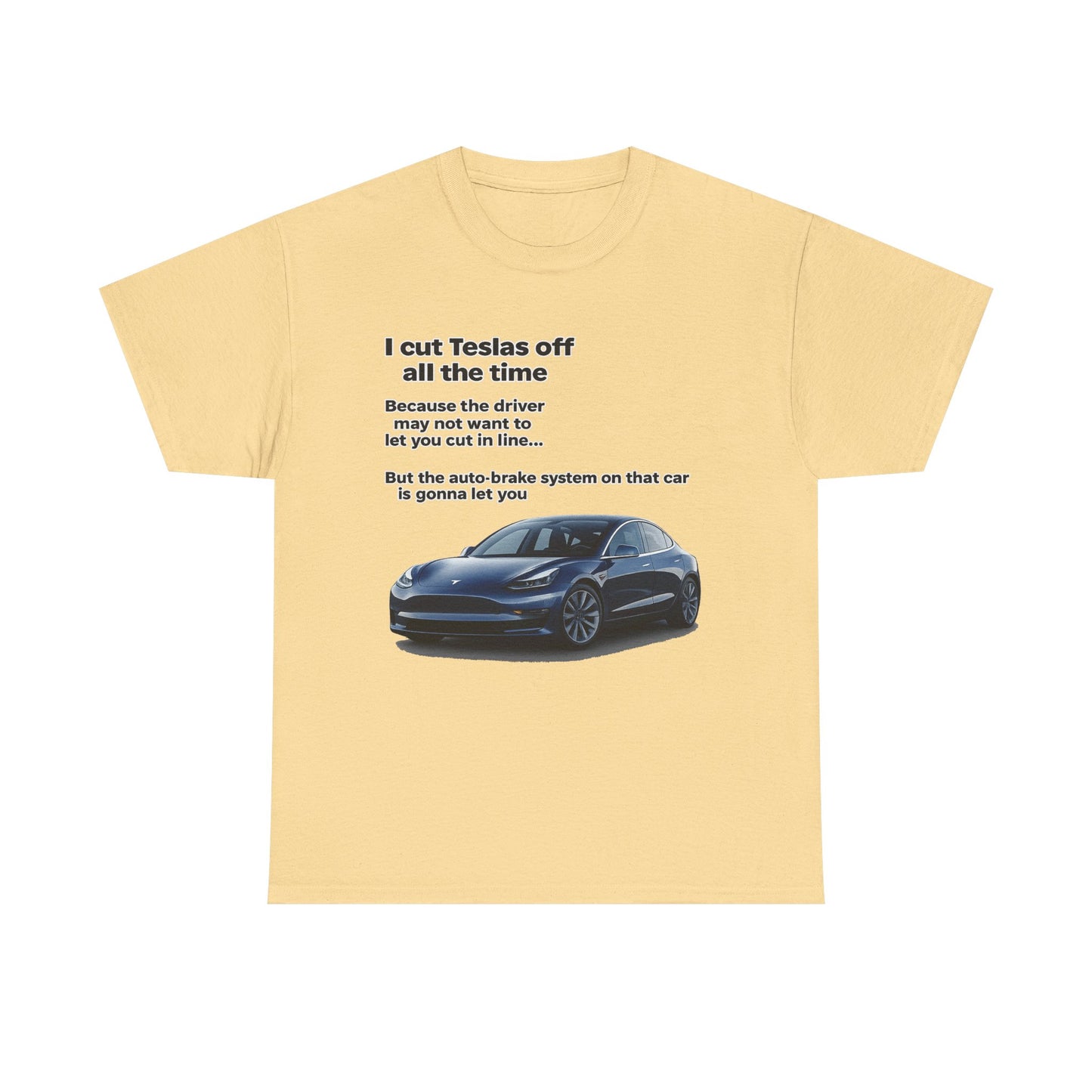 "I cut Teslas off all the time" Funny Quote Unisex Heavy Cotton Tee