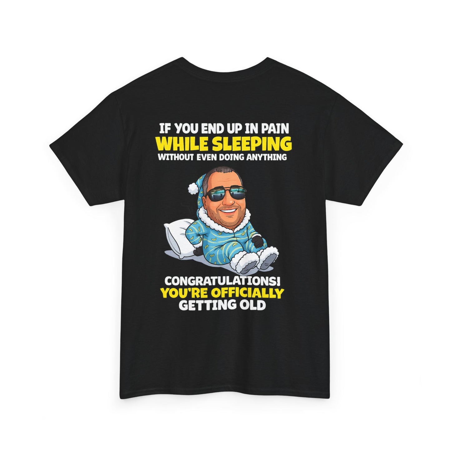 Funny 'Getting Old' T‑Shirt — 'If You End Up In Pain While Sleeping…' Retirement & Birthday Gift