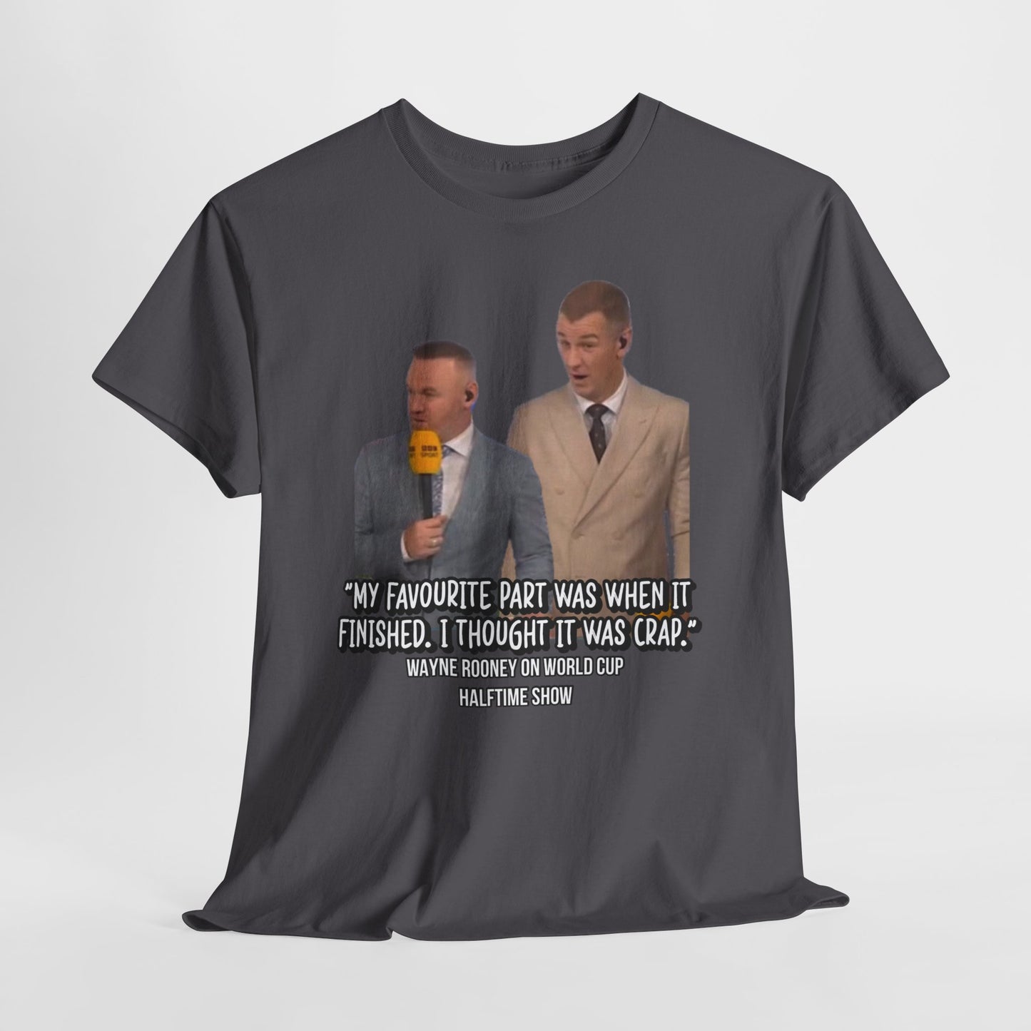 Comedy Quote T-Shirt — "My Favourite Part Was When It Finished, I Thought It Was Crap"