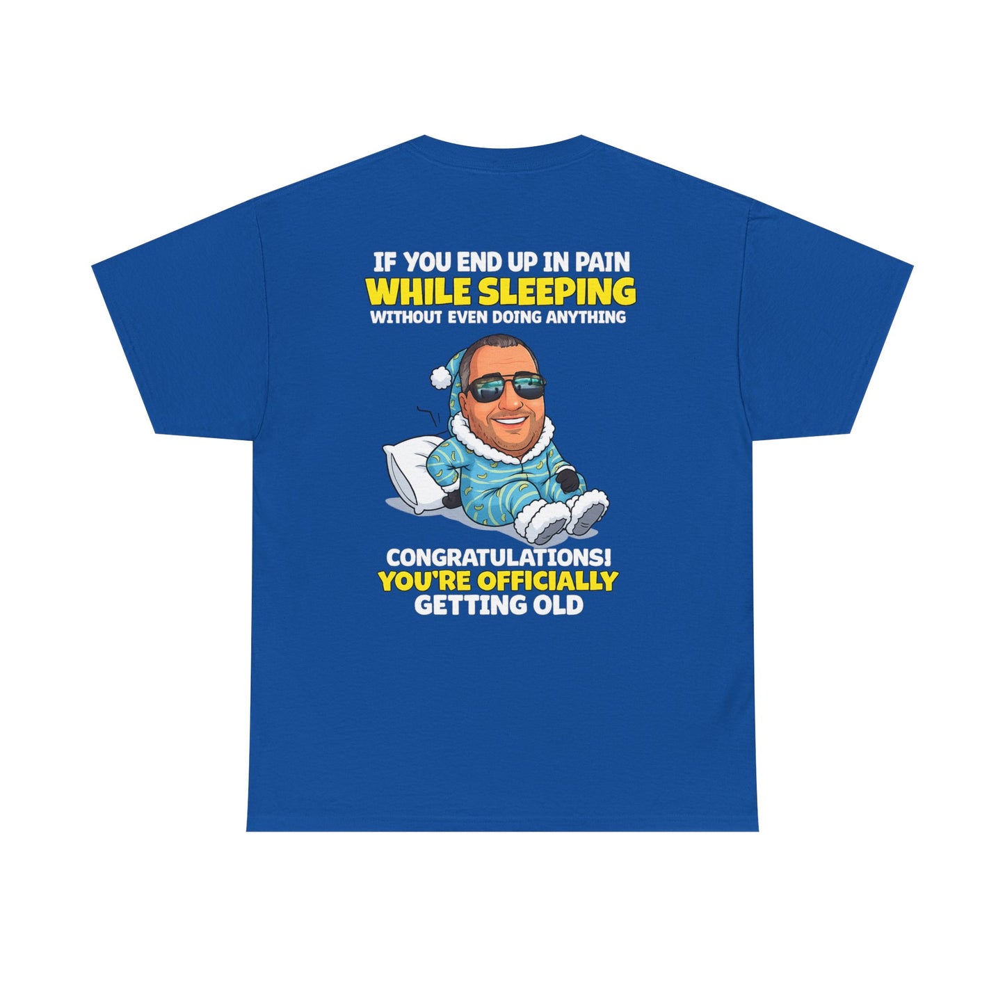 Funny 'Getting Old' T‑Shirt — 'If You End Up In Pain While Sleeping…' Retirement & Birthday Gift
