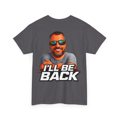 Graphic Tee — "I'll Be Back" Funny Portrait T‑Shirt