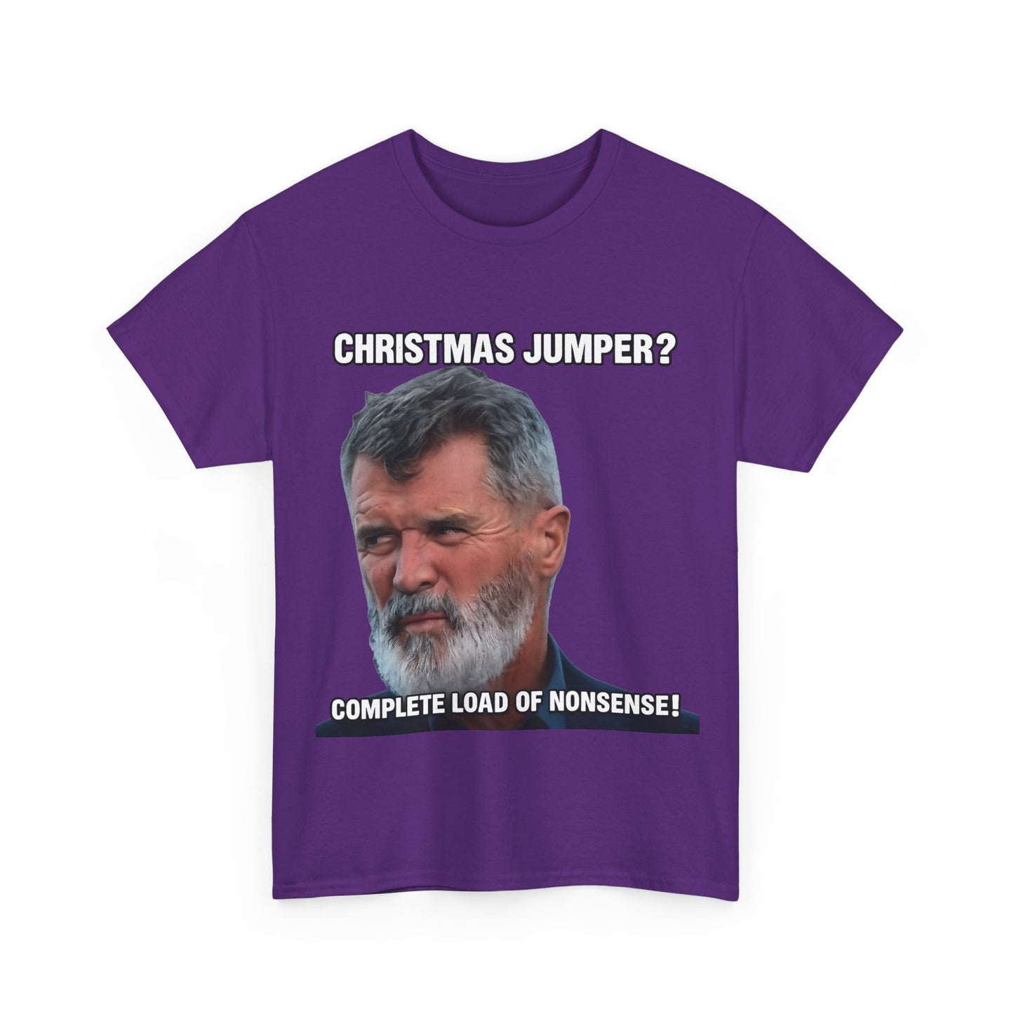 Funny Christmas Tee — "Christmas Jumper? Roy Keane Complete Load of Nonsense" Graphic Shirt