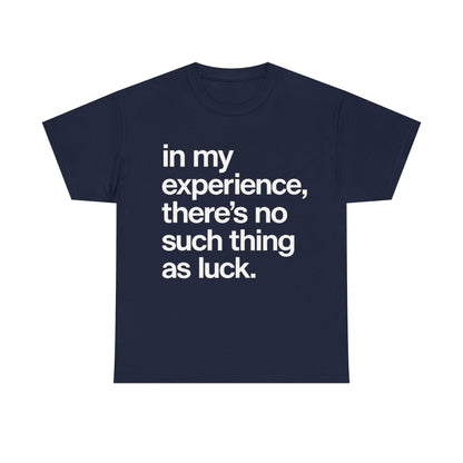No Such Thing as Luck Tee — Bold Typographic Motivational T‑Shirt