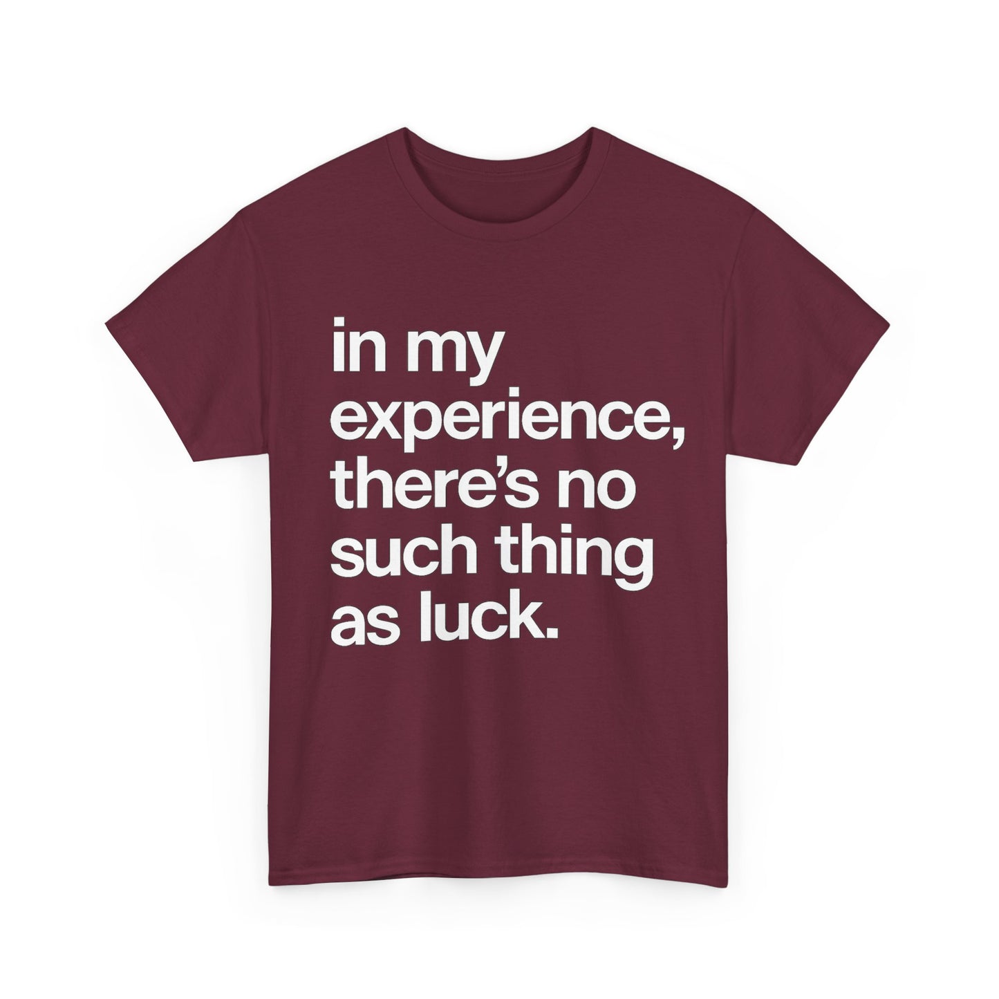 No Such Thing as Luck Tee — Bold Typographic Motivational T‑Shirt