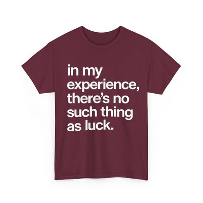 No Such Thing as Luck Tee — Bold Typographic Motivational T‑Shirt