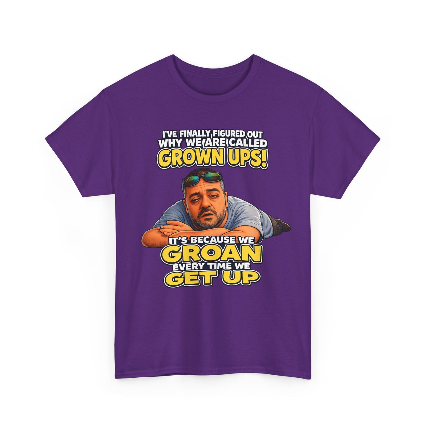 Funny "Grown Ups" T-Shirt — "We Groan Every Time We Get Up" Graphic Tee