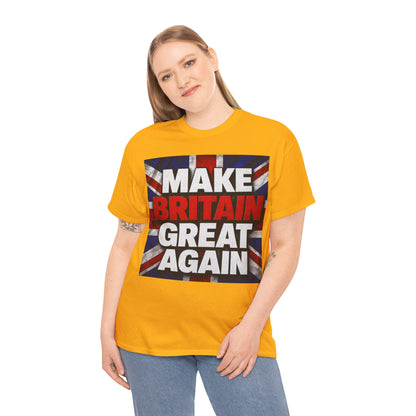 Make Britain Great Again T-Shirt — Union Jack Political Statement Tee