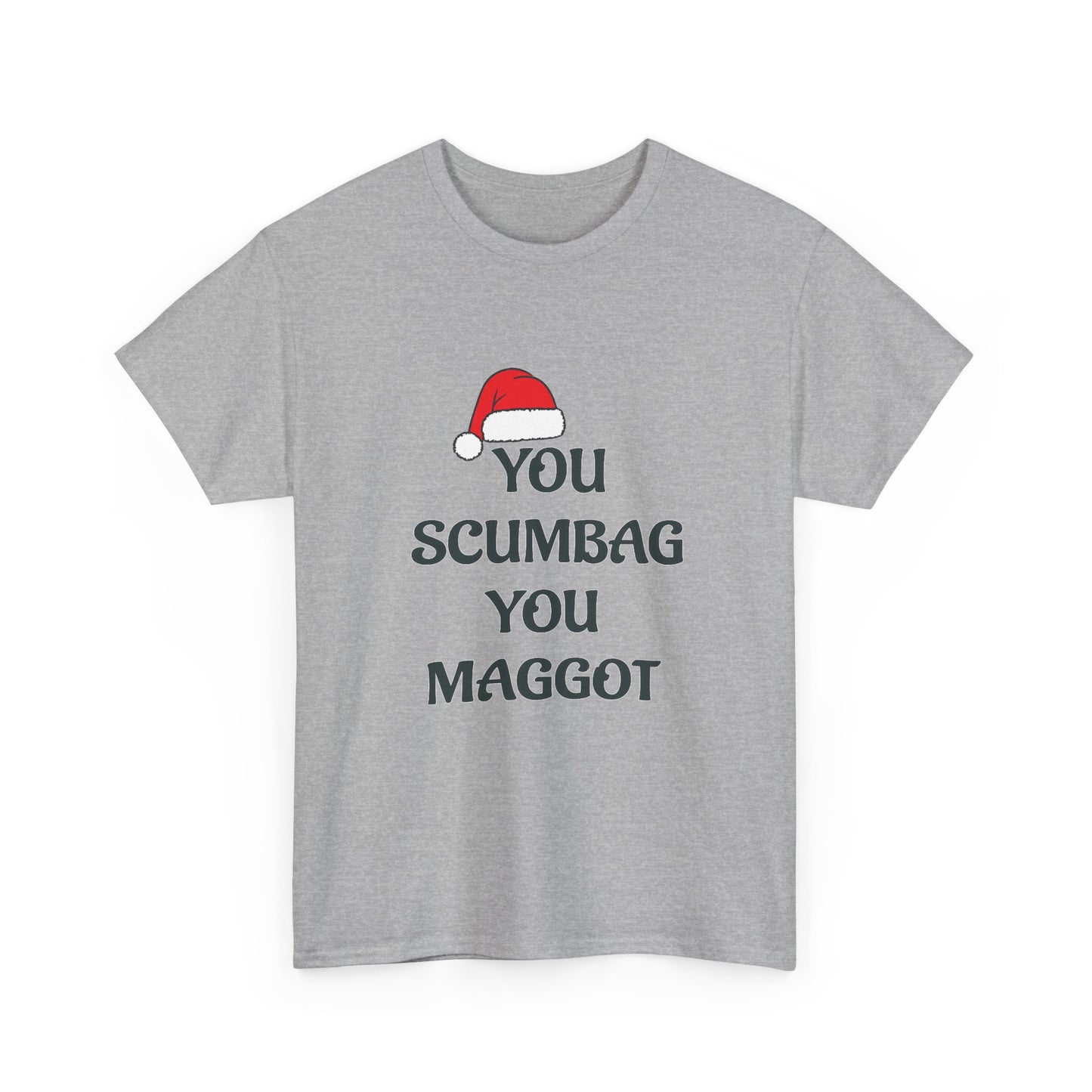 T-Shirt - 'You Scumbag You Maggot' Funny Christmas Novelty Tee