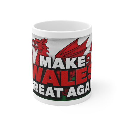 Make Wales Great Again Ceramic Mug — Welsh Flag & Dragon Coffee Cup (11oz/15oz)