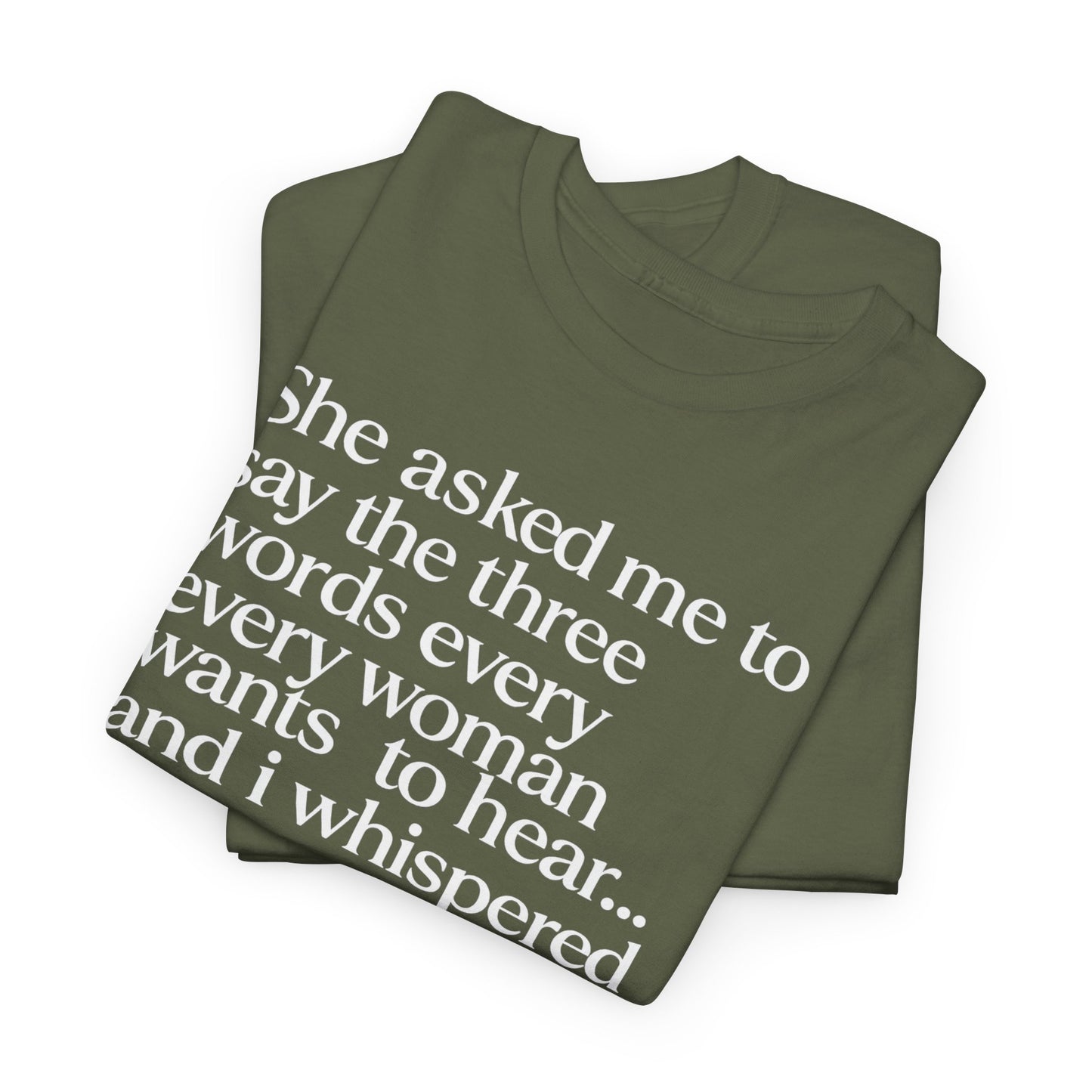 Graphic Tee — "She asked me to say the three words... Come on City."