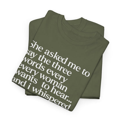 Graphic Tee — "She asked me to say the three words... Come on City."