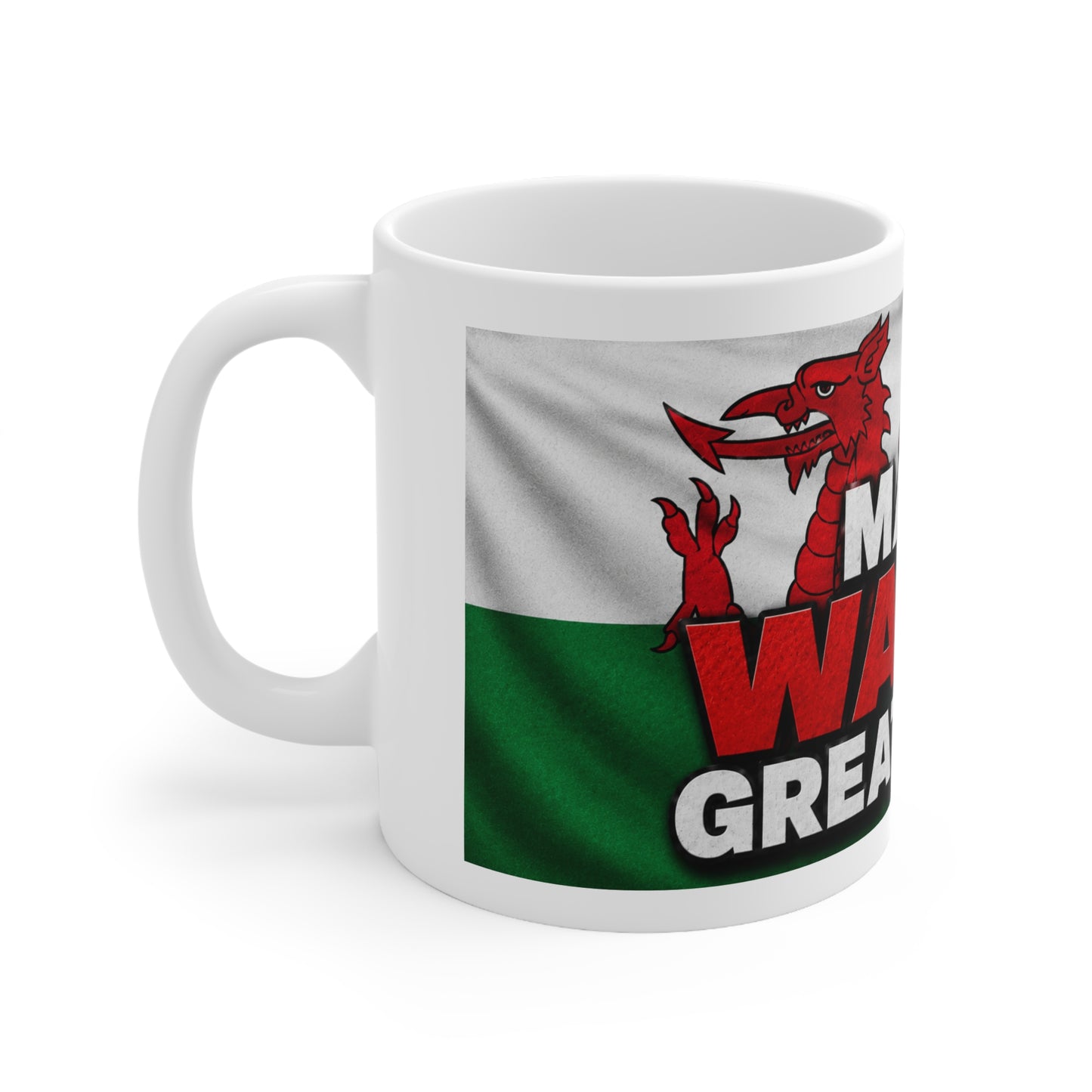 Make Wales Great Again Ceramic Mug — Welsh Flag & Dragon Coffee Cup (11oz/15oz)
