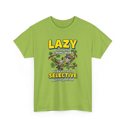 Lazy Is a Strong Word Tee — "Selective Participation" Funny Sloth T-Shirt