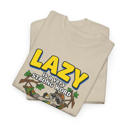 Lazy Is a Strong Word Tee — "Selective Participation" Funny Sloth T-Shirt