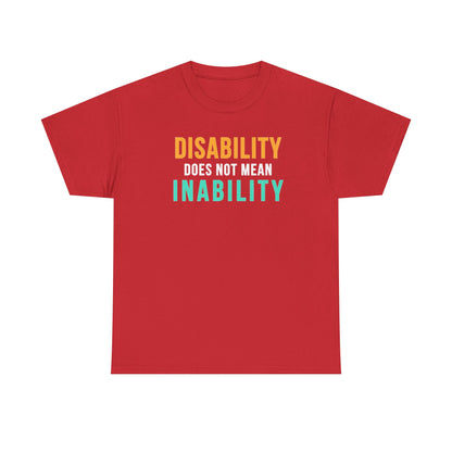 Disability Does Not Mean Inability T-Shirt — Inspirational Disability Awareness Tee