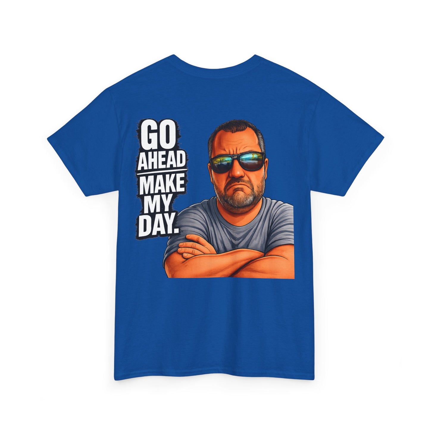 Go Ahead Make My Day T-Shirt — Sunglasses Guy Graphic Tee