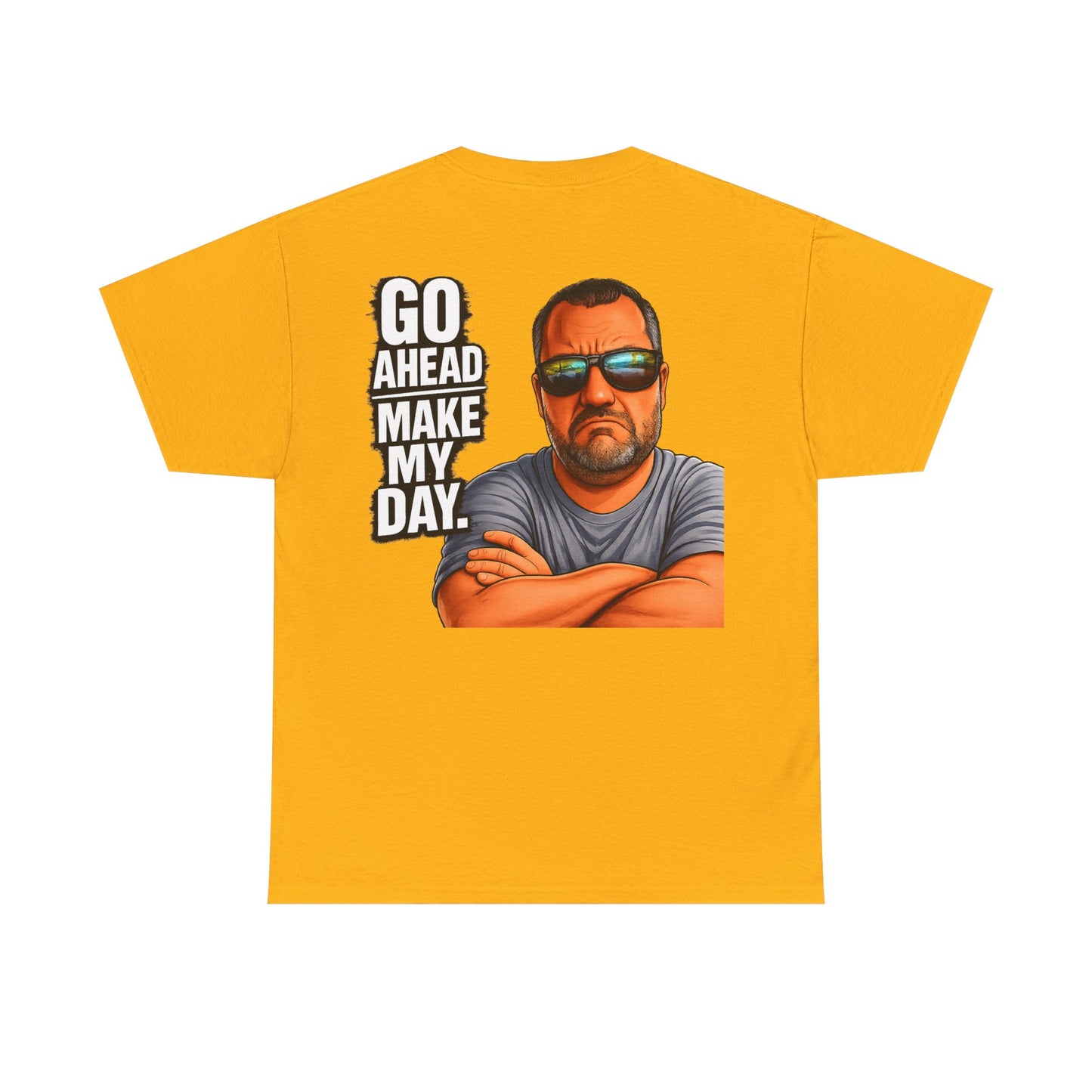 Go Ahead Make My Day T-Shirt — Sunglasses Guy Graphic Tee