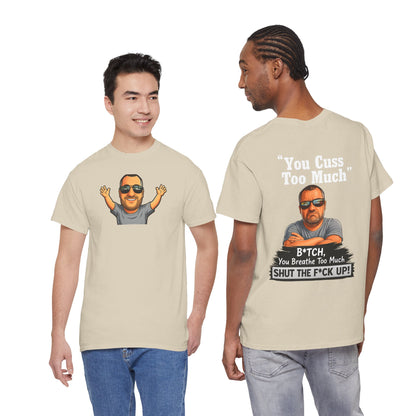 Graphic Tee — “You Cuss Too Much” Funny Sarcastic T‑Shirt