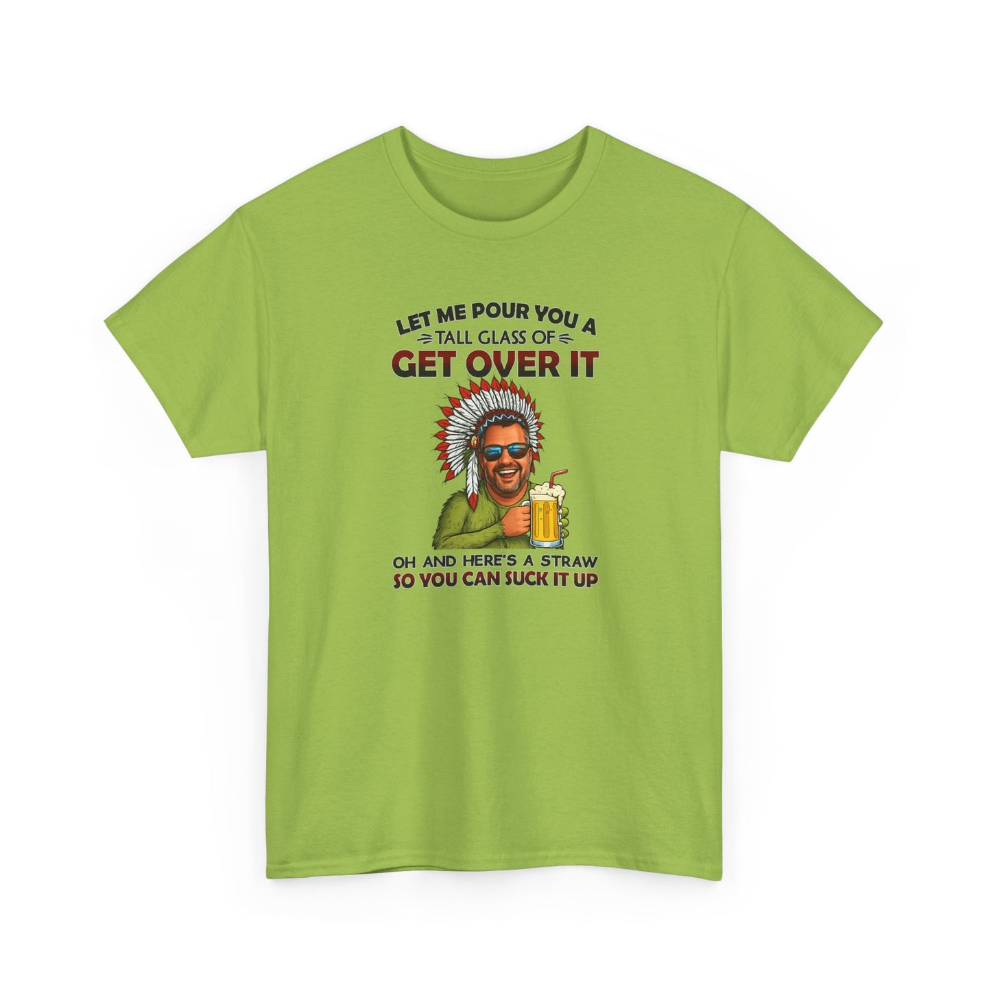 Get Over It Tee – Retro Native Chief Graphic Shirt with 'Let Me Pour You a Tall Glass of Get Over It' Slogan