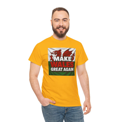 Make Wales Great Again T-Shirt — Welsh Flag Dragon Political Slogan Tee
