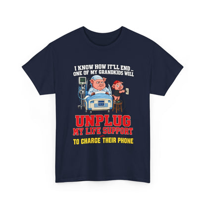 Funny Grandpa T-Shirt - "Unplug My Life Support to Charge Their Phone" Grandpa Humor Tee