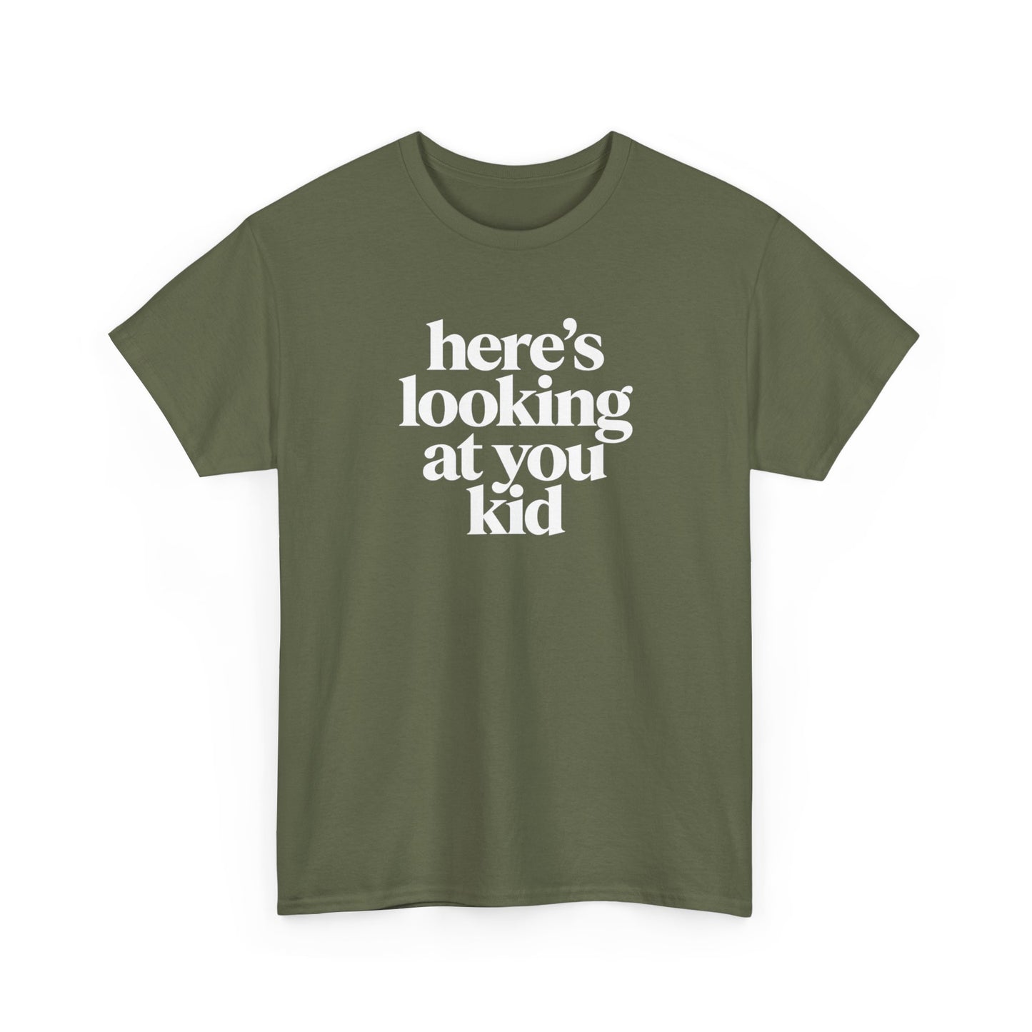 Here's Looking At You Kid T-Shirt