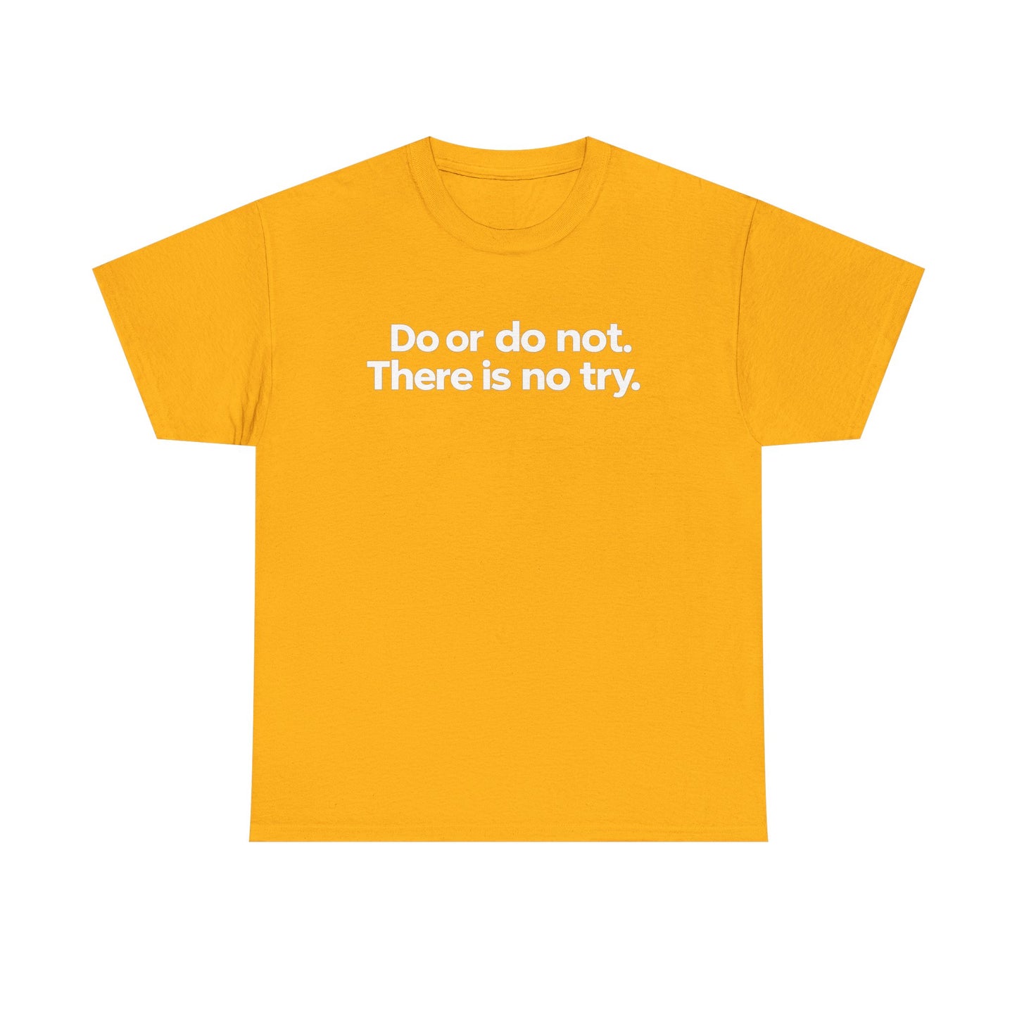 Do or Do Not — Motivational Text T-Shirt