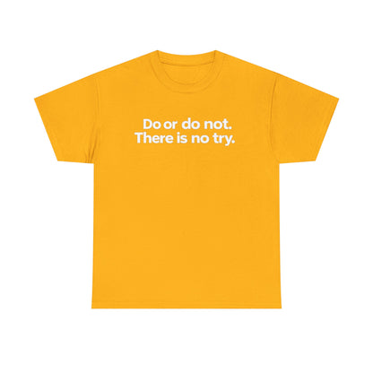 Do or Do Not — Motivational Text T-Shirt