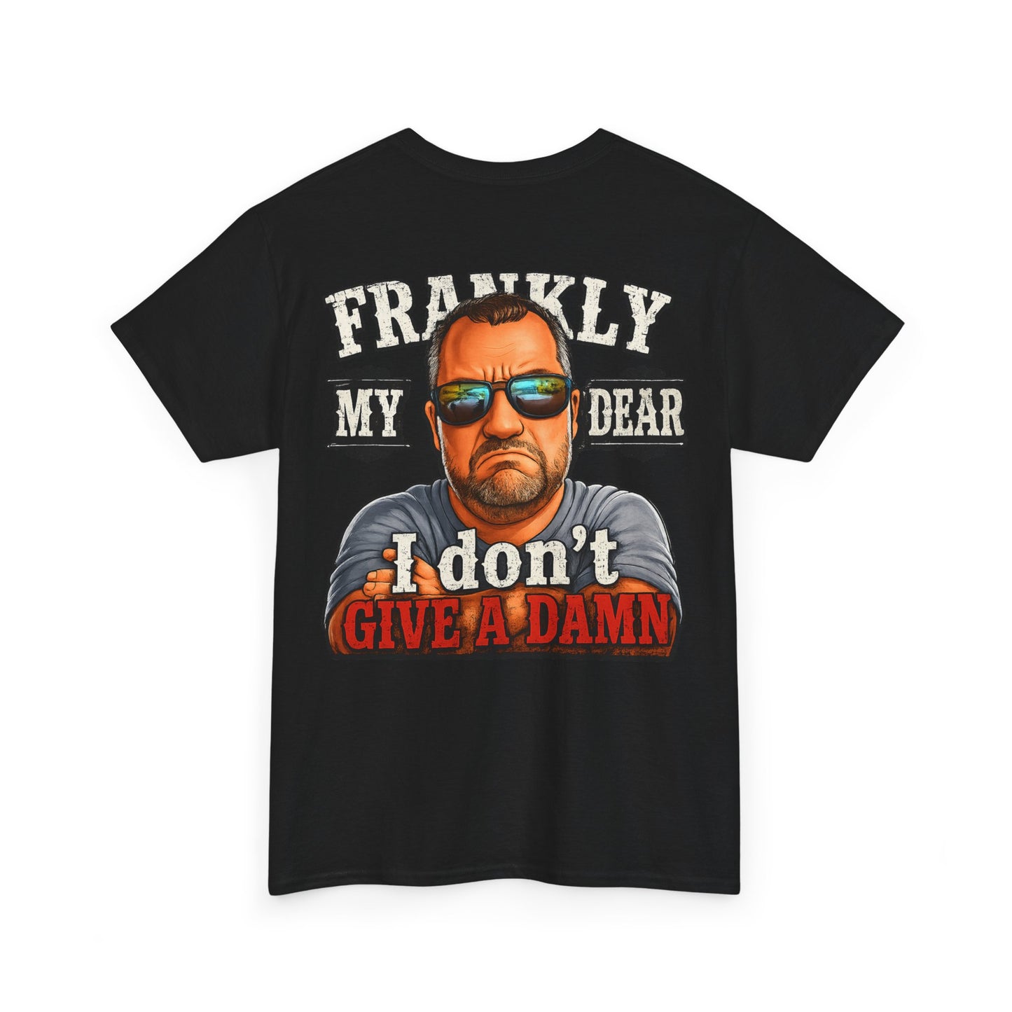 Frankly My Dear I Don't Give A Damn Tee