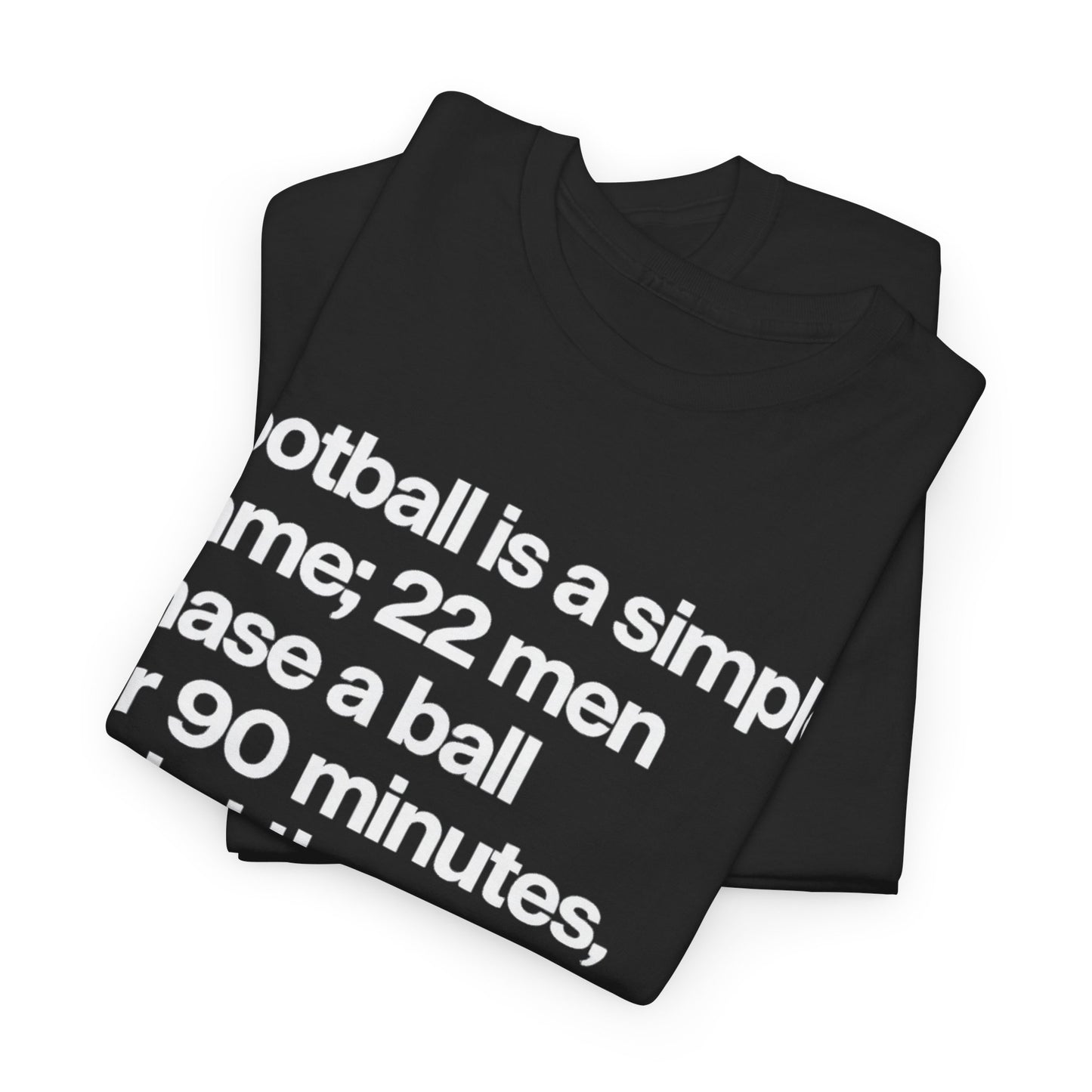Funny Quote T-Shirt — 'Football is a simple game...' Graphic Tee