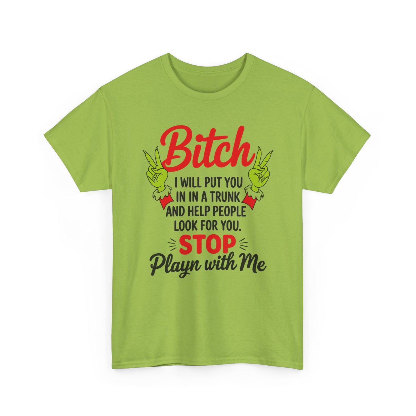 Graphic Tee "Bitch I Will Put You In A Trunk" – Funny Sassy Statement Shirt