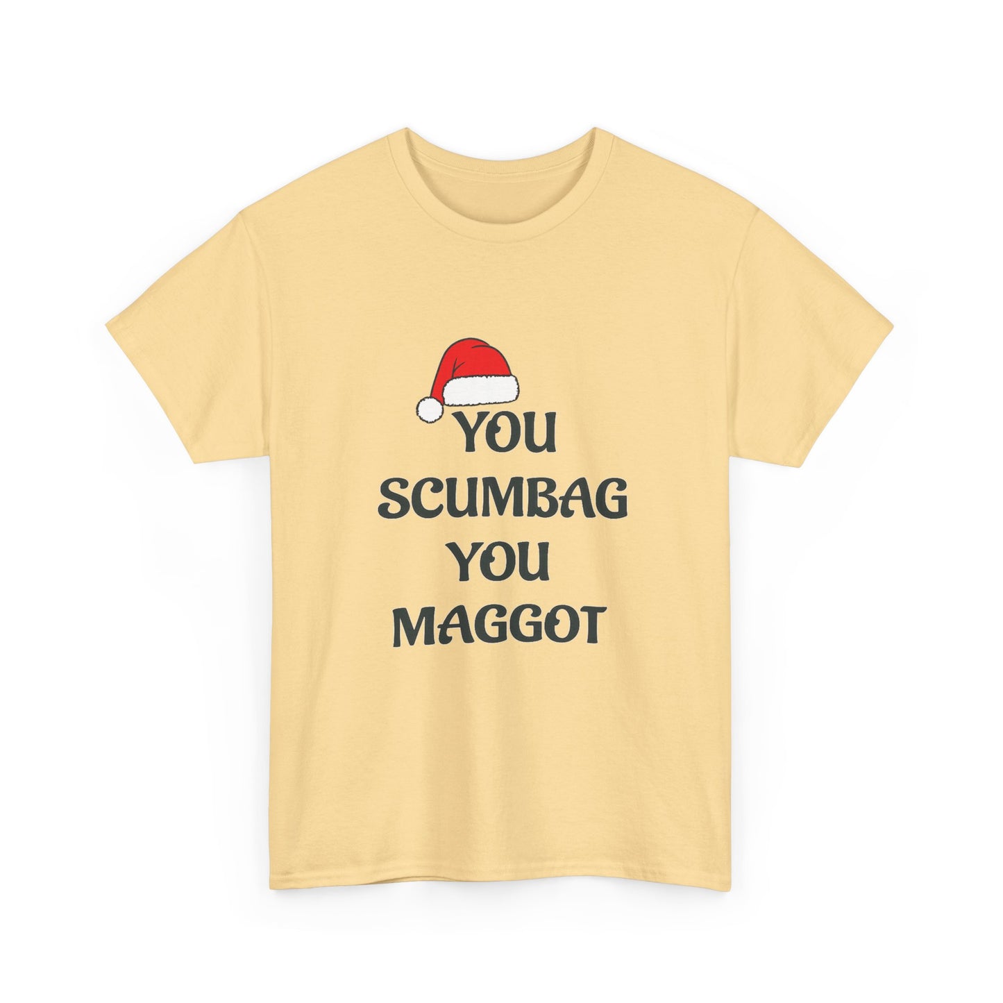 T-Shirt - 'You Scumbag You Maggot' Funny Christmas Novelty Tee