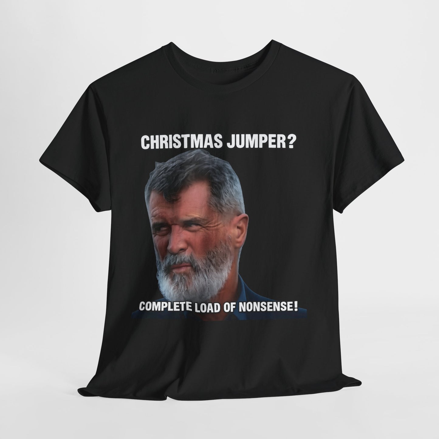 Funny Christmas Tee — "Christmas Jumper? Roy Keane Complete Load of Nonsense" Graphic Shirt