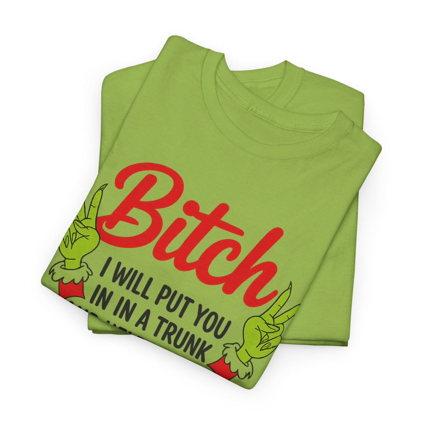 Graphic Tee "Bitch I Will Put You In A Trunk" – Funny Sassy Statement Shirt