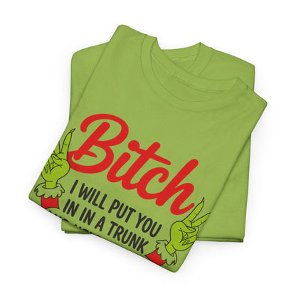 Graphic Tee "Bitch I Will Put You In A Trunk" – Funny Sassy Statement Shirt