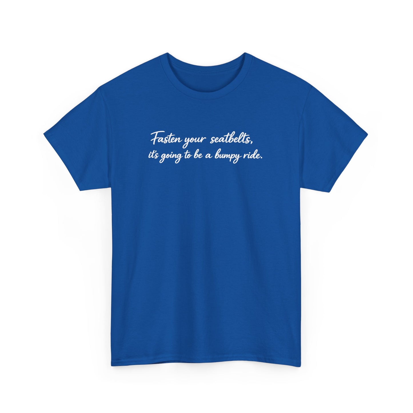 I've got a feeling it's gonna be a bumpy ride Classic White Tee — Plain Cotton T-Shirt