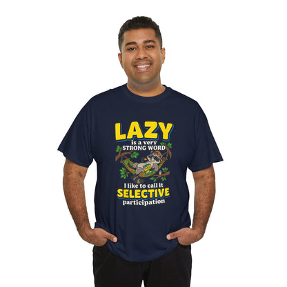 Lazy Is a Strong Word Tee — "Selective Participation" Funny Sloth T-Shirt