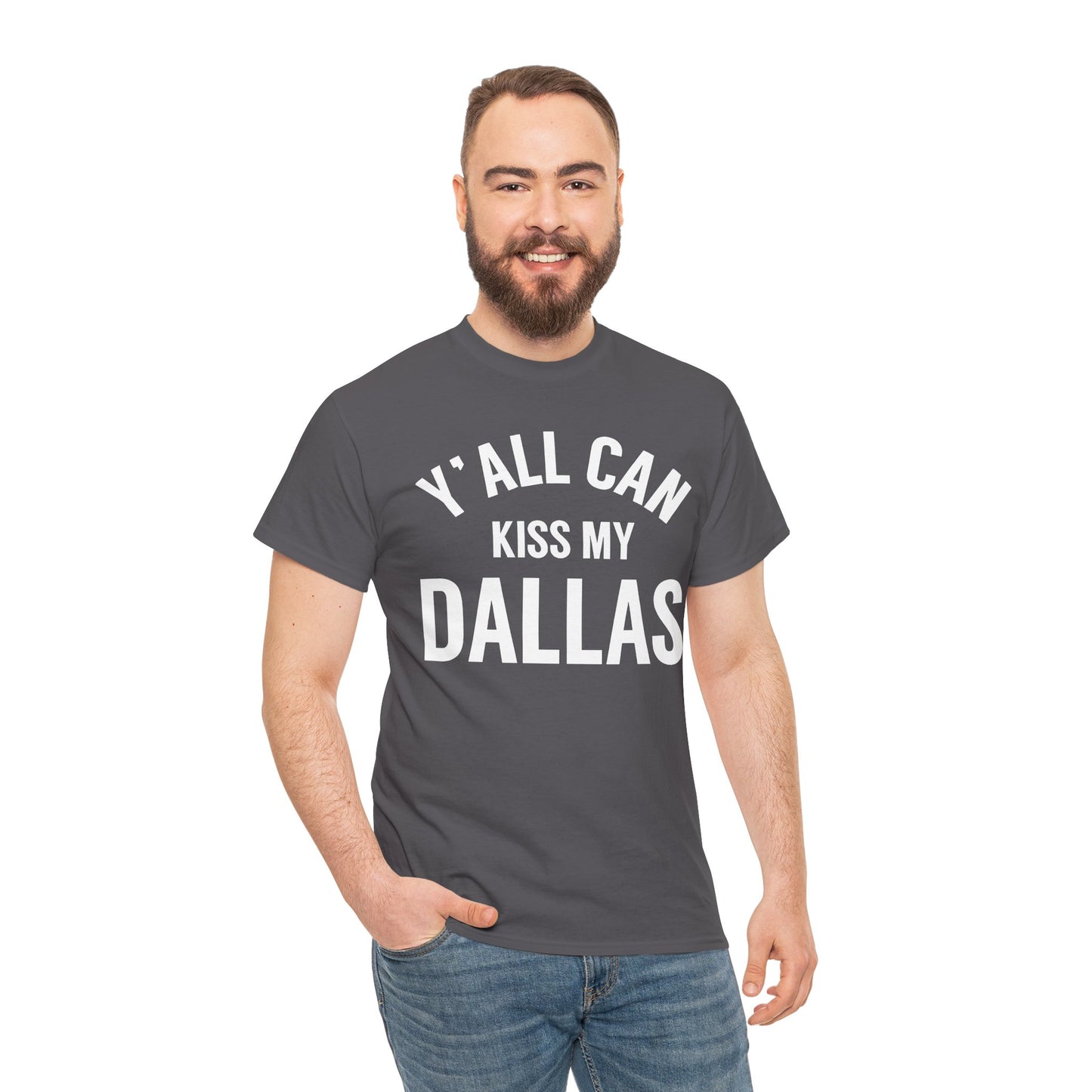 Y'all Can Kiss My Dallas T-Shirt — Funny Texas Pride Tee