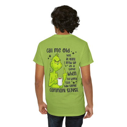 Grinch "Call Me Old" Tee — Funny Common Sense Holiday T-Shirt
