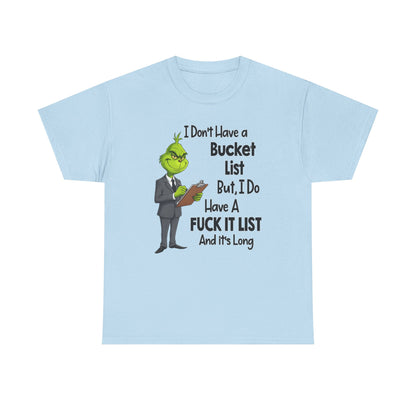 Grumpy Grinch 'I Don't Have a Bucket List' Funny Graphic Tee