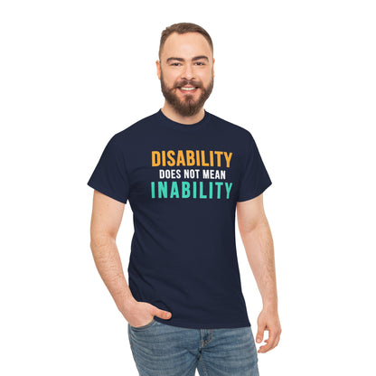 Disability Does Not Mean Inability T-Shirt — Inspirational Disability Awareness Tee